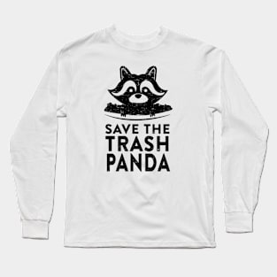 Save the Trash Panda Long Sleeve T-Shirt